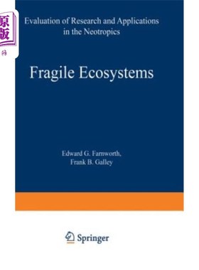 海外直订Fragile Ecosystems: Evaluation of Research and Applications in the Neotropics 脆弱生态系统：新热带研究和应