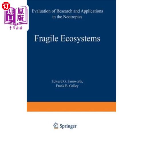 海外直订Fragile Ecosystems: Evaluation of Research and Applications in the Neotropics 脆弱生态系统：新热带研究和应