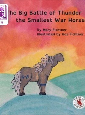 海外直订The Big Battle of Thunder the Smallest War Horse 雷霆之战最小的战马