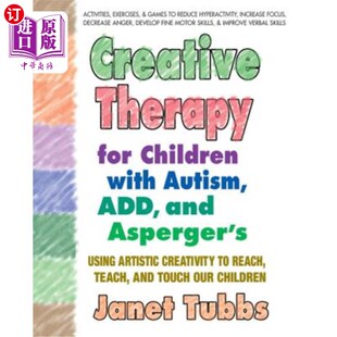 with and Therapy Children Add和亚斯 海外直订医药图书Creative Artistic Autism for Asperger Add 自闭症 Using
