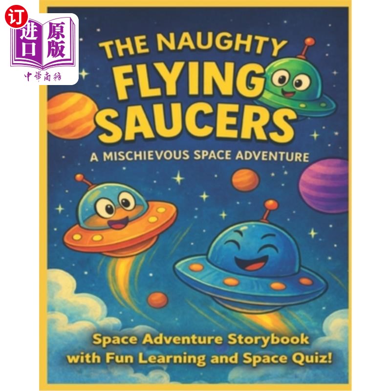 海外直订The Naughty Flying Saucer Kids: An Educational Space Story About Planets, Stars, 淘气的飞碟孩子:一个关于行