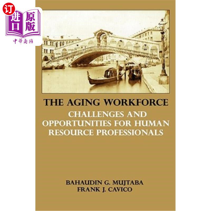 海外直订医药图书The Aging Workforce: Challenges and Opportunities for Human Resource Professiona 劳动力老龄化:人力