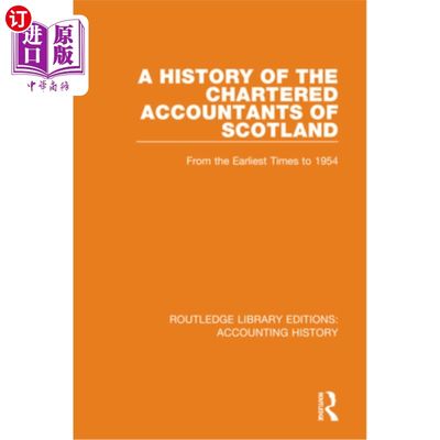 海外直订A History of the Chartered Accountants of Scotland: From the Earliest Times to 1 苏格兰特许会计师史：从最早