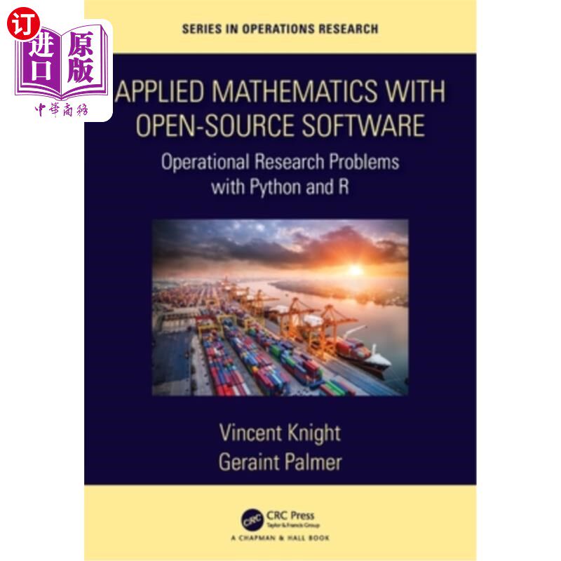 海外直订Applied Mathematics with Open-Source Software: Operational Research Problems wit 应用数学与开源软件:运筹学