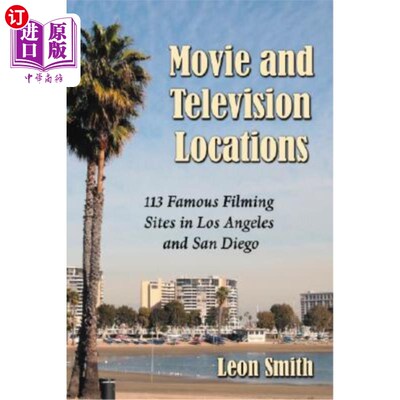 海外直订Movie and Television Locations: 113 Famous Filming Sites in Los Angeles and San  电影和电视拍摄地点:113个著
