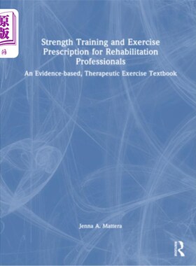 海外直订医药图书Strength Training and Exercise Prescription for Rehabilitation Professionals: An 康复专业人员的力量