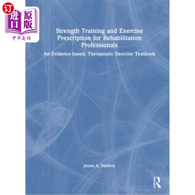 海外直订医药图书Strength Training and Exercise Prescription for Rehabilitation Professionals: An 康复专业人员的力量