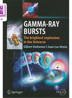 海外直订Gamma-Ray Bursts: The Brightest Explosions in the Universe 伽马射线爆发:宇宙中明亮的爆炸