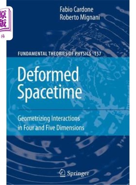 海外直订Deformed Spacetime: Geometrizing Interactions in Four and Five Dimensions 变形时空:四维和五维相互作用的几何化