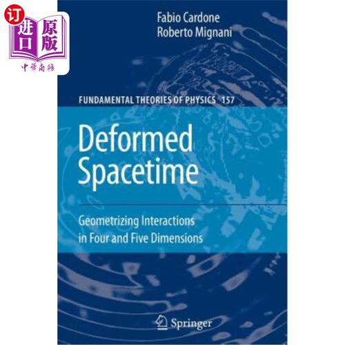 海外直订Deformed Spacetime: Geometrizing Interactions in Four and Five Dimensions 变形时空:四维和五维相互作用的几何化