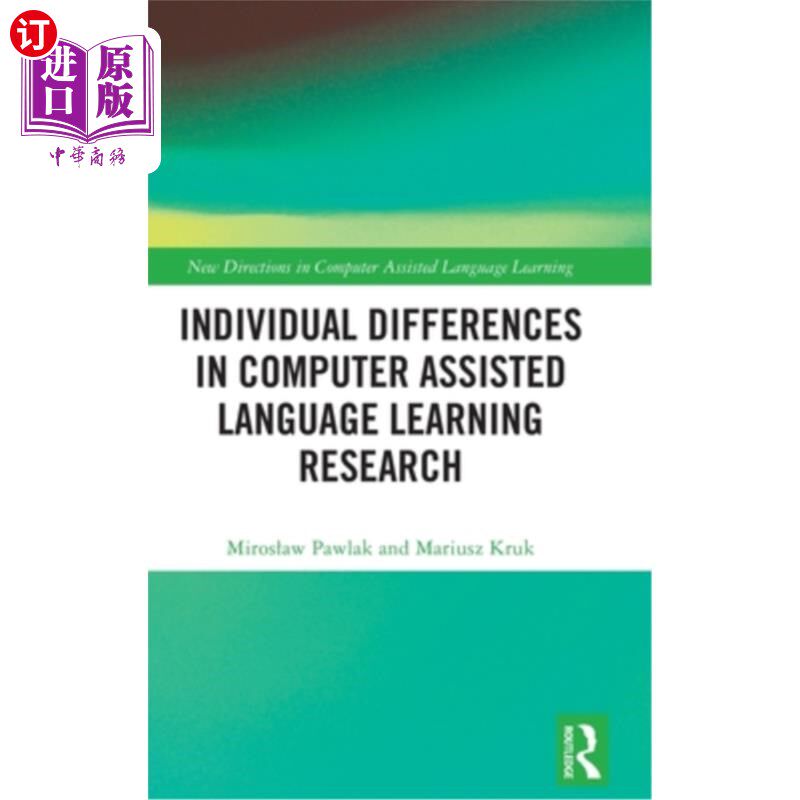 海外直订Individual Differences in Computer Assisted Language Learning Research 计算机辅助语言学习研究中的个体差异