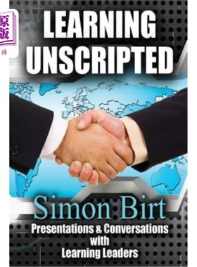 海外直订Learning Unscripted: Presentations and Conversations With Learning Leaders 无脚本学习：与学习领导者的演示和