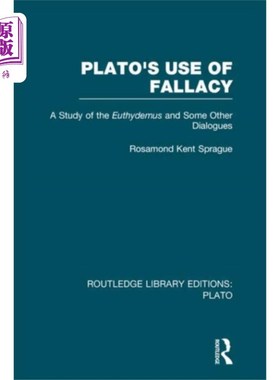 海外直订Plato's Use of Fallacy (RLE: Plato) 柏拉图对谬误的运用(RLE:柏拉图)
