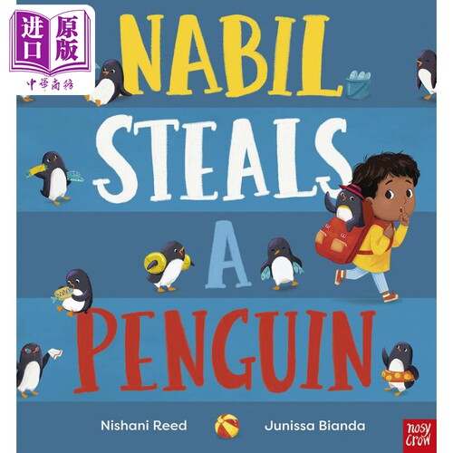纳比偷企鹅 Nabil Steals a Penguin 英文原版 儿童绘本 故事图画书 精品绘本 进口图书Nosy Crow【中商原版】