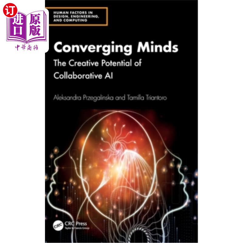 海外直订Converging Minds: The Creative Potential of Collaborative AI Converging Minds: The Creative