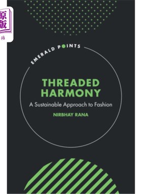 海外直订Threaded Harmony: A Sustainable Approach to Fashion Threaded Harmony: A Sustainable Approac