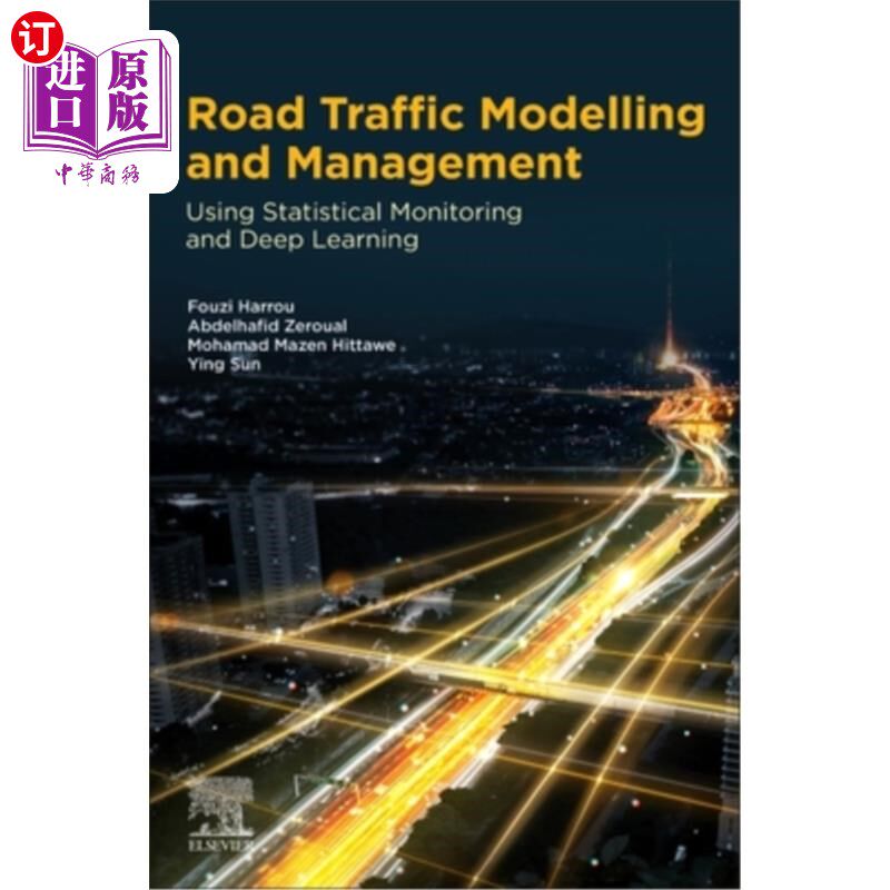 海外直订Road Traffic Modeling and Management: Using Statistical Monitoring and Deep Lear 道路交通建模和管理:使用统