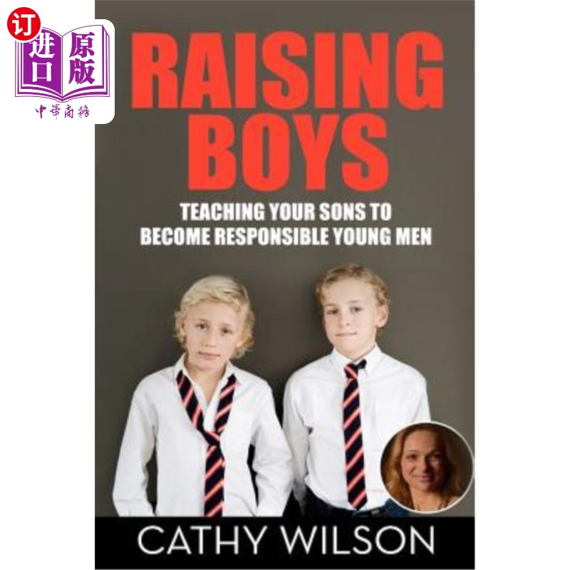 海外直订Raising Boys: Teaching Your Sons to Become Responsible Young Men 培养男孩：教导你的儿子成为负责任的年轻人