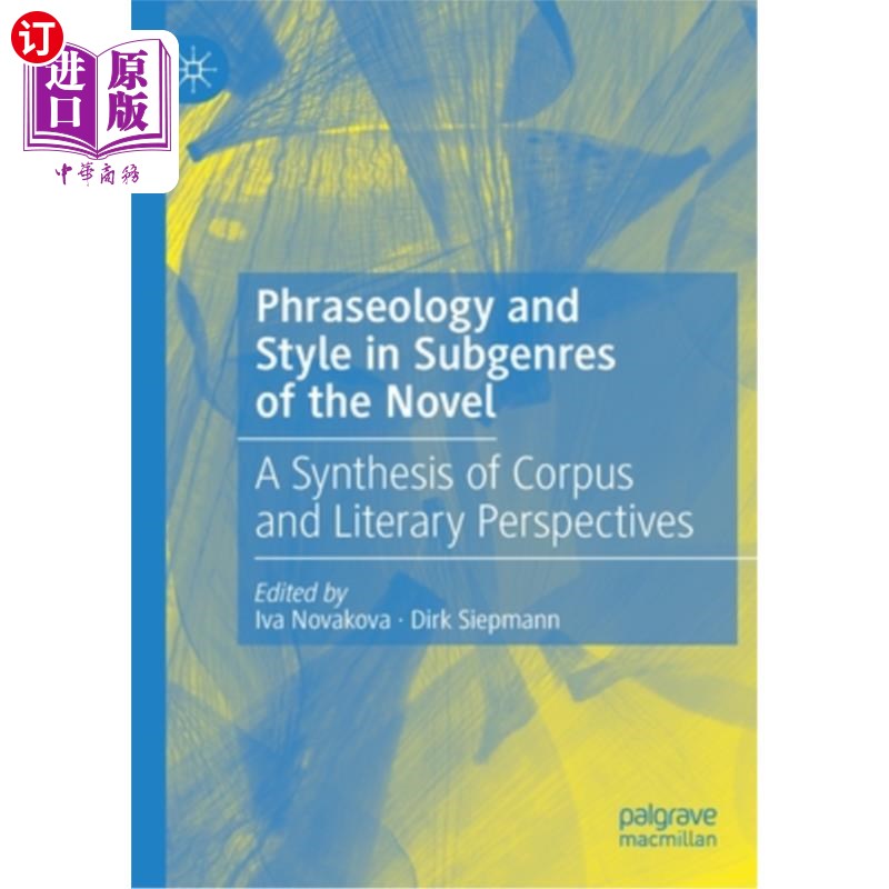 海外直订Phraseology and Style in Subgenres of the Novel: A Synthesis of Corpus and Liter 《小说亚体裁中的用语与风格:语