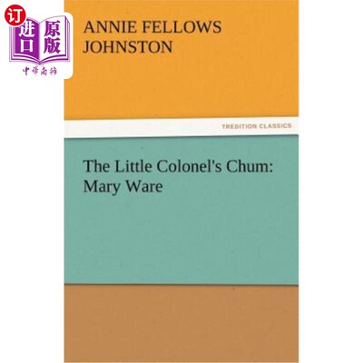 海外直订The Little Colonel's Chum: Mary Ware 小上校的密友:玛丽·韦尔