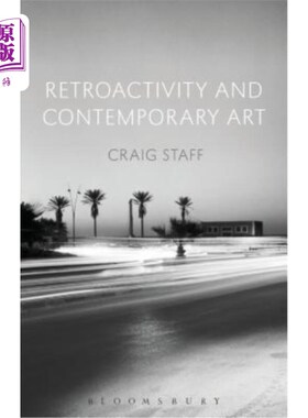 海外直订Retroactivity and Contemporary Art 追溯与当代艺术