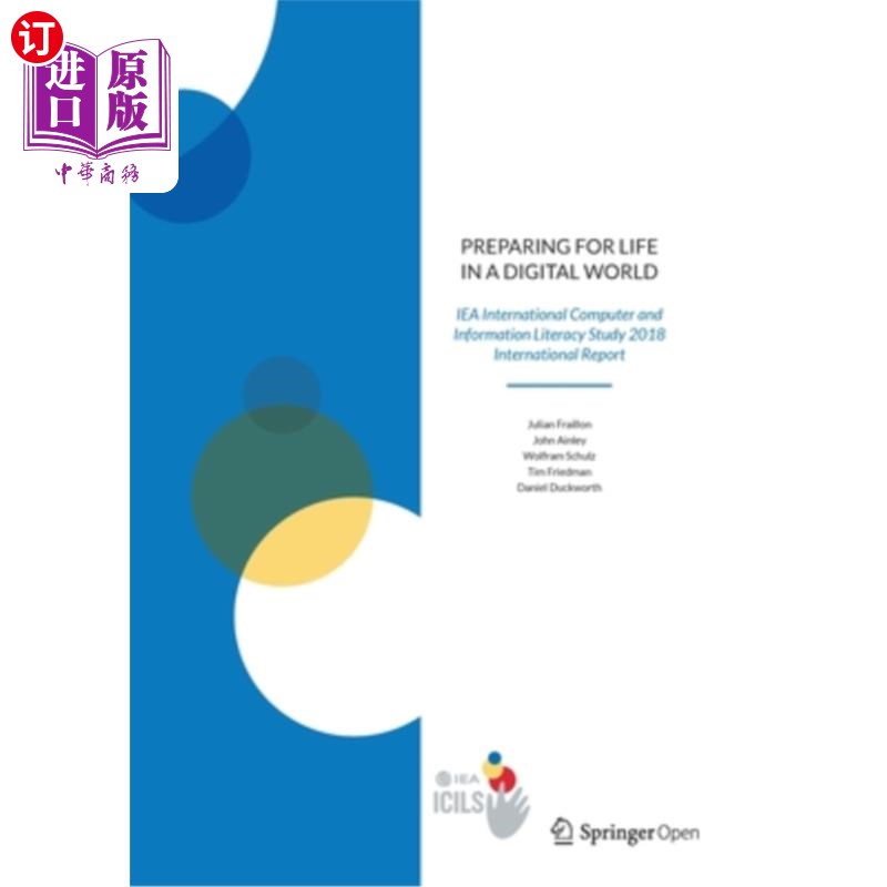 海外直订Preparing for Life in a Digital World: Iea International Computer and Informatio 为数字世界的生活做准备:国