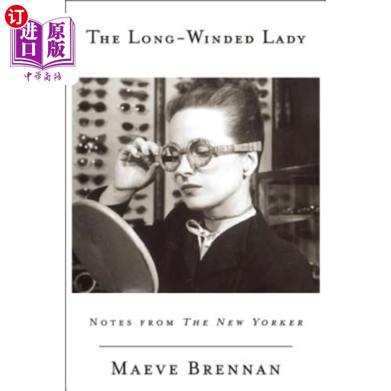 海外直订The Long-Winded Lady: Notes from the New Yorker 长篇大论的女士：纽约人的笔记
