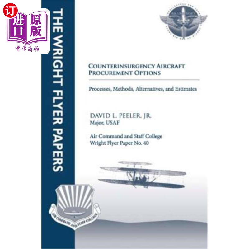 海外直订Counterinsurgency Aircraft Procurement Options: Processes, Methods, Alternatives反叛乱飞机采购方案:过程、