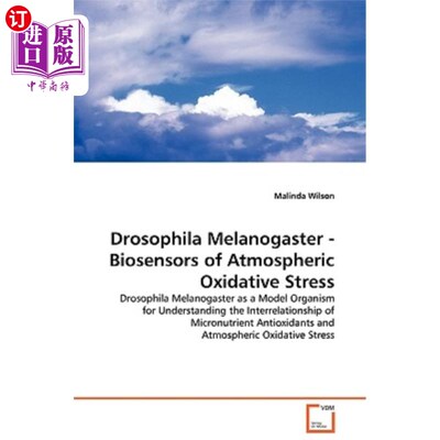 海外直订Drosophila Melanogaster - Biosensors of Atmospheric Oxidative Stress 果蝇-大气氧化应激生物传感器