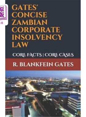 Gates' Concise Zambian Corporate Insolvency Law: Core Facts - Core Cases 盖茨简明赞比亚公司破产法：核心事实【中商原版】