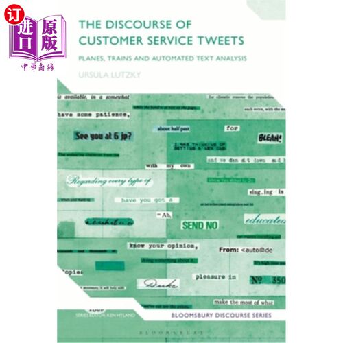 海外直订The Discourse of Customer Service Tweets: Planes, Trains and Automated Text Anal 客户服务推文的话语:飞机、
