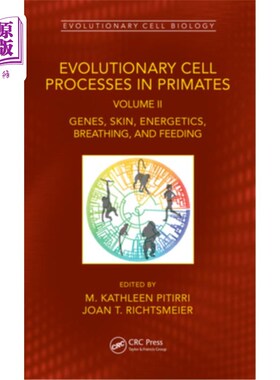 海外直订Evolutionary Cell Processes in Primates: Genes, Skin, Energetics, Breathing, and 灵长类动物的细胞进化过程: