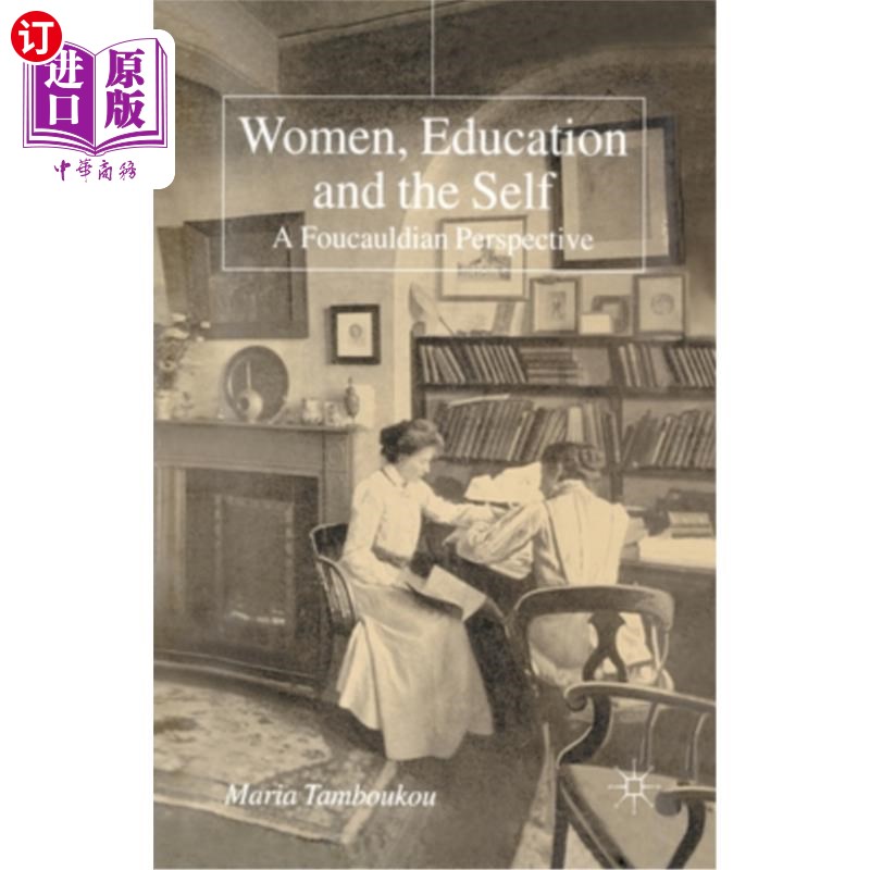 海外直订Women, Education and the Self: A Foucauldian Perspective 女性、教育与自我:福柯的视角