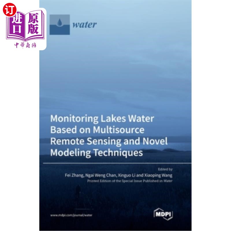 海外直订Monitoring Lakes Water Based on Multisource Remote Sensing and Novel Modeling Te 基于多源遥感和新型建模技术
