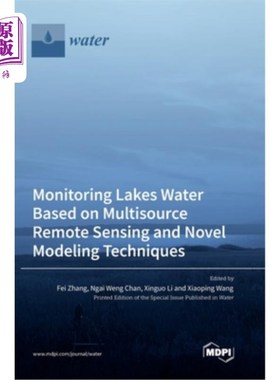 海外直订Monitoring Lakes Water Based on Multisource Remote Sensing and Novel Modeling Te 基于多源遥感和新型建模技术
