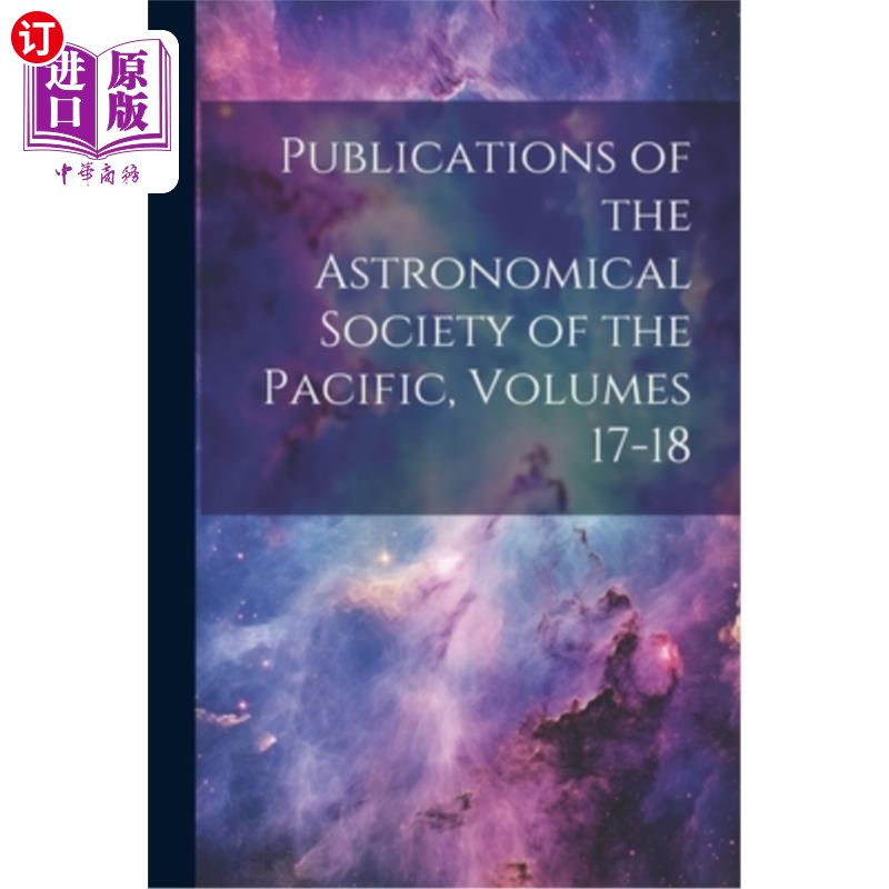 海外直订Publications of the Astronomical Society of the Pacific, Volumes 17-18 太平洋天文学会出版物，第17-18卷