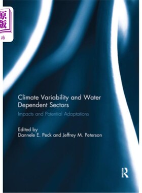 海外直订Climate Variability and Water Dependent Sectors: Impacts and Potential Adaptatio 气候变率和水依赖部门:影响