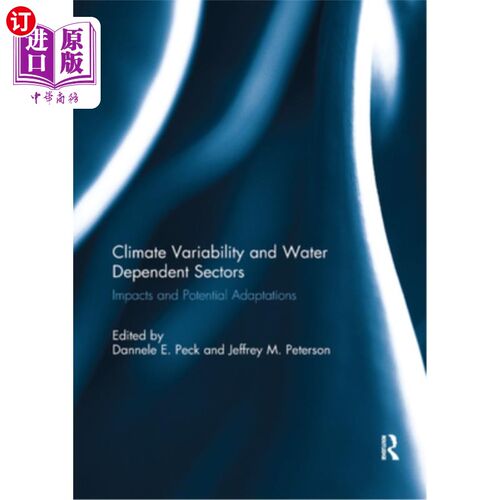 海外直订Climate Variability and Water Dependent Sectors: Impacts and Potential Adaptatio 气候变率和水依赖部门:影响