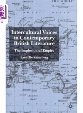 海外直订Intercultural Voices in Contemporary British Literature: The Implosion of Empire 当代英国文学中的跨文化声音