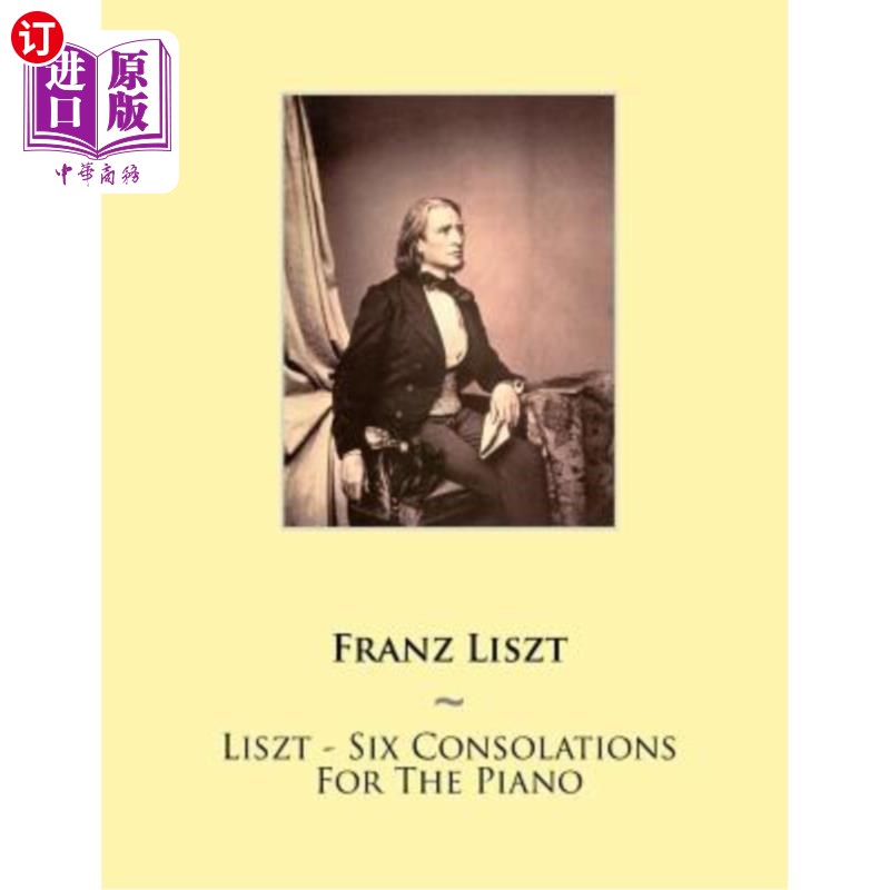 海外直订Liszt - Six Consolations For The Piano 李斯特-钢琴的六个安慰
