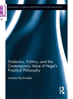 海外直订Dialectics, Politics, and the Contemporary Value... 辩证法、政治与黑格尔实践哲学的当代价值