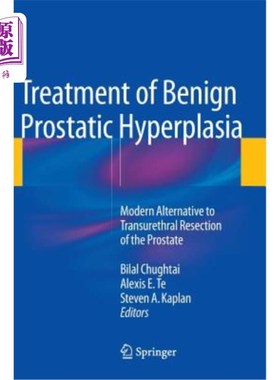 海外直订医药图书Treatment of Benign Prostatic Hyperplasia: Modern Alternative to Transurethral R 良性前列腺增生症的