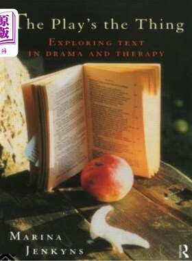 海外直订医药图书The Play's the Thing: Exploring Text in Drama and Therapy 戏剧就是东西:戏剧和治疗中的文本探索