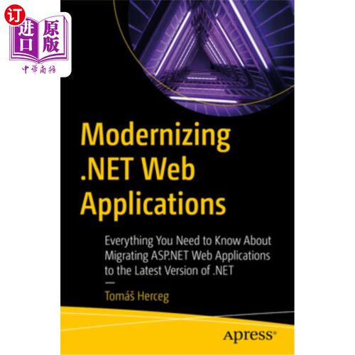 海外直订Modernizing .Net Web Applications: Everything You Need to Know about Migrating A 现代化。net We