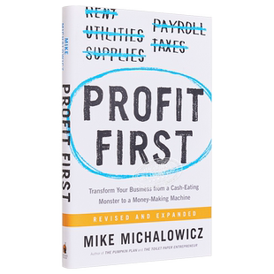 Profit First Transform Your Business from a Cash Eating Monster to a Money Making Machine 英文原版【中商原版】