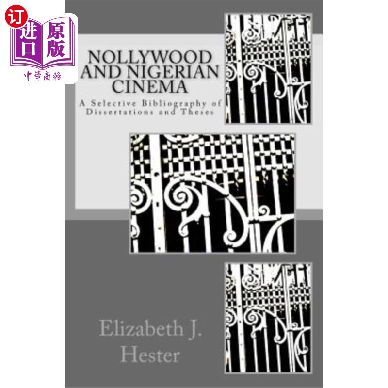 海外直订Nollywood and Nigerian Cinema: A Selective Bibliography of Dissertations and The 诺利伍德与尼日利亚电影：论
