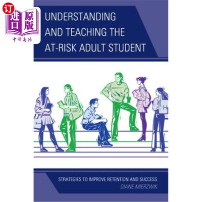 海外直订Understanding and Teaching the At-Risk Adult Student: Strategies to Improve Rete 了解并教授APB