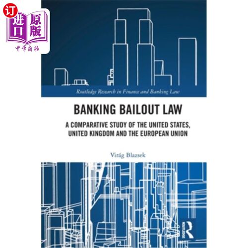 海外直订Banking Bailout Law: A Comparative Study of the United States, United Kingdom an 银行救助法:美国、英国和欧