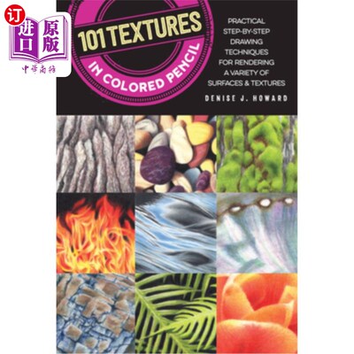 海外直订101 Textures in Colored Pencil: Practical Step-By-Step Drawing Techniques for Re 101彩色铅笔纹理：绘制各种表