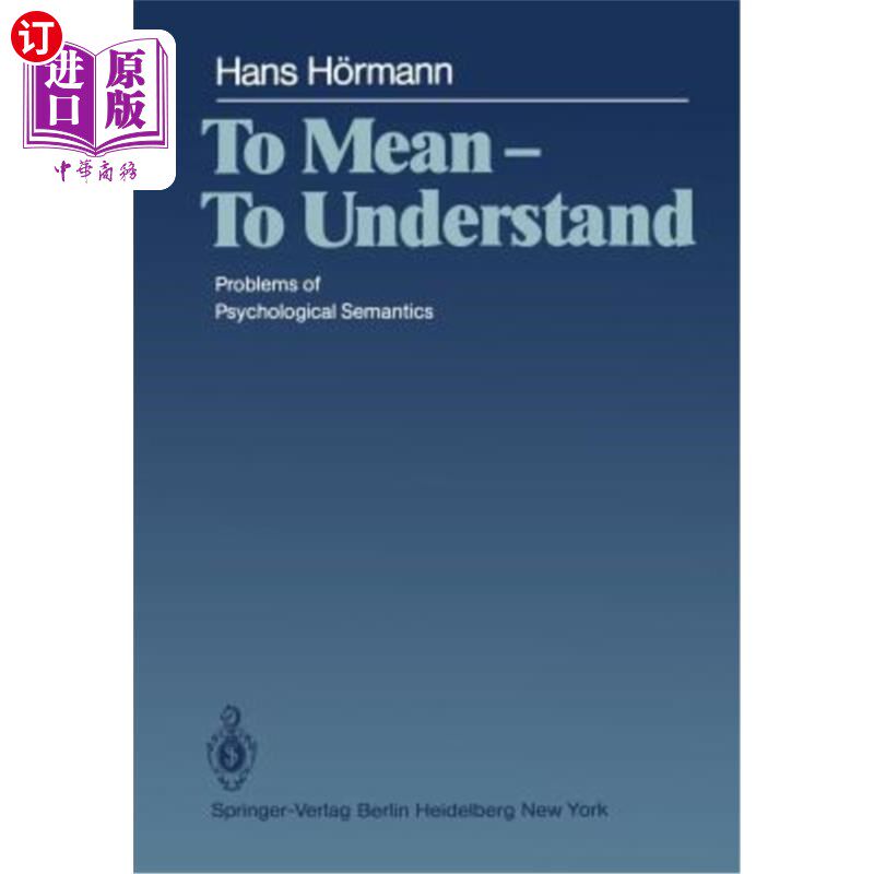 海外直订To Mean -- To Understand: Problems of Psychological Semantics 意思-理解:心理语义学问题